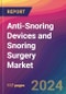 Anti-Snoring Devices and Snoring Surgery Market Size, Market Share, Application Analysis, Regional Outlook, Growth Trends, Key Players, Competitive Strategies and Forecasts, 2023-2031 - Product Thumbnail Image