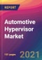 Automotive Hypervisor Market Size, Market Share, Application Analysis, Regional Outlook, Growth Trends, Key Players, Competitive Strategies and Forecasts, 2021 to 2029 - Product Image