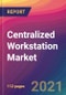 Centralized Workstation Market Size, Market Share, Application Analysis, Regional Outlook, Growth Trends, Key Players, Competitive Strategies and Forecasts, 2021 to 2029 - Product Thumbnail Image