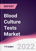 Blood Culture Tests Market - Forecast (2022 - 2027)- Product Image