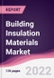 Building Insulation Materials Market - Forecast (2022 - 2027) - Product Image