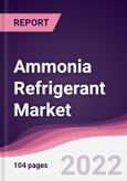 Ammonia Refrigerant Market - Forecast (2022 - 2027)- Product Image