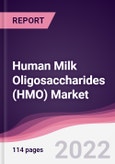 Human Milk Oligosaccharides (HMO) Market - Forecast (2022 - 2027)- Product Image