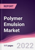 Polymer Emulsion Market - Forecast (2022 - 2027)- Product Image