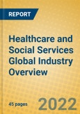 Healthcare and Social Services Global Industry Overview- Product Image