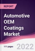 Automotive OEM Coatings Market - Forecast (2022 - 2027)- Product Image
