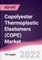Copolyester Thermoplastic Elastomers (COPE) Market - Forecast (2022 - 2027) - Product Image