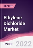 Ethylene Dichloride Market - Forecast (2022 - 2027)- Product Image