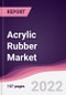 Acrylic Rubber Market - Forecast (2022 - 2027) - Product Thumbnail Image