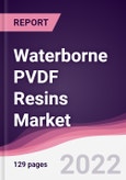 Waterborne PVDF Resins Market - Forecast (2022 - 2027)- Product Image