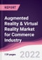 Augmented Reality & Virtual Reality Market for Commerce Industry - Forecast (2022 - 2027) - Product Thumbnail Image