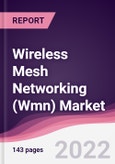 Wireless Mesh Networking (Wmn) Market - Forecast (2022 - 2027)- Product Image