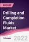 Drilling and Completion Fluids Market - Forecast (2022 - 2027) - Product Image