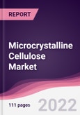 Microcrystalline Cellulose Market - Forecast (2022 - 2027)- Product Image