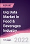 Big Data Market In Food & Beverages Industry - Forecast (2022 - 2027) - Product Thumbnail Image