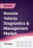 Remote Vehicle Diagnostics & Management Market - Forecast (2022 - 2027)- Product Image