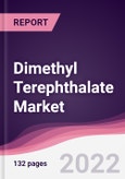 Dimethyl Terephthalate Market - Forecast (2022 - 2027)- Product Image
