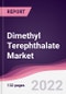 Dimethyl Terephthalate Market - Forecast (2022 - 2027) - Product Image