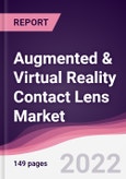Augmented & Virtual Reality Contact Lens Market - Forecast (2022 - 2027)- Product Image