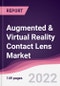 Augmented & Virtual Reality Contact Lens Market - Forecast (2022 - 2027) - Product Image
