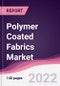 Polymer Coated Fabrics Market - Forecast (2022 - 2027) - Product Image
