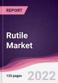 Rutile Market - Forecast (2022 - 2027)- Product Image