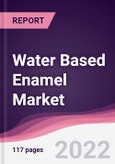 Water Based Enamel Market - Forecast (2022 - 2027)- Product Image