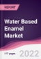 Water Based Enamel Market - Forecast (2022 - 2027) - Product Thumbnail Image