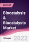 Biocatalysis & Biocatalysts Market - Forecast (2022 - 2027) - Product Image