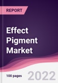 Effect Pigment Market - Forecast (2022 - 2027)- Product Image