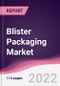 Blister Packaging Market - Forecast (2022 - 2027) - Product Thumbnail Image