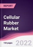 Cellular Rubber Market - Forecast (2022 - 2027)- Product Image