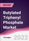 Butylated Triphenyl Phosphate Market - Forecast (2022 - 2027)- Product Image