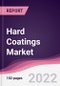Hard Coatings Market - Forecast (2022 - 2027) - Product Thumbnail Image