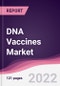 DNA Vaccines Market - Forecast (2022 - 2027) - Product Image