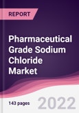 Pharmaceutical Grade Sodium Chloride Market - Forecast (2022 - 2027)- Product Image