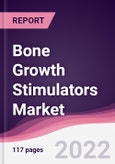 Bone Growth Stimulators Market - Forecast (2022 - 2027)- Product Image