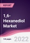 1,6-Hexanediol Market - Forecast (2022 - 2027) - Product Image