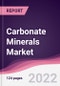Carbonate Minerals Market - Forecast (2022 - 2027) - Product Image