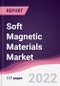 Soft Magnetic Materials Market - Forecast (2022 - 2027) - Product Thumbnail Image