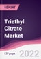 Triethyl Citrate Market - Forecast (2022 - 2027) - Product Thumbnail Image