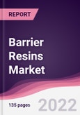 Barrier Resins Market - Forecast (2022 - 2027)- Product Image