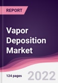 Vapor Deposition Market - Forecast (2022 - 2027)- Product Image