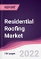Residential Roofing Market - Forecast (2022 - 2027) - Product Thumbnail Image