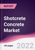 Shotcrete Concrete Market - Forecast (2022 - 2027)- Product Image