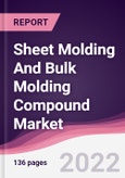 Sheet Molding And Bulk Molding Compound Market - Forecast (2022 - 2027)- Product Image