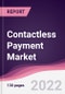 Contactless Payment Market - Forecast (2022 - 2027) - Product Thumbnail Image