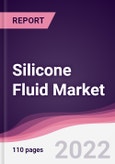 Silicone Fluid Market - Forecast (2022 - 2027)- Product Image