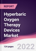 Hyperbaric Oxygen Therapy Devices Market - Forecast (2022 - 2027)- Product Image