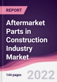 Aftermarket Parts in Construction Industry Market - Forecast (2022 - 2027)- Product Image